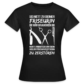 Sei nett zu deiner Friseurin - Friseur Friseurin G - Frauen T-Shirt - Schwarz - Vorne - AI Model Female 172 dark (172cm)