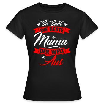 So Sieht Die Beste Mama Der Welt Aus - Geschenk Mu - Frauen T-Shirt - Schwarz - Vorne - AI Model Female 172 dark (172cm)