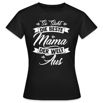 So Sieht Die Beste Mama Der Welt Aus - Geschenk Mu - Frauen T-Shirt - Schwarz - Vorne - AI Model Female 172 dark (172cm)