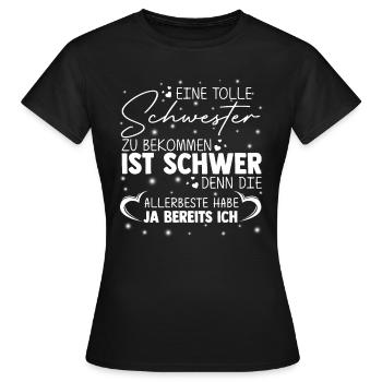 Eine Tolle Schwester Zu Bekommen Ist Schwer Geschw - Frauen T-Shirt - Schwarz - Vorne - AI Model Female 172 dark (172cm)