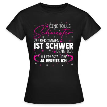 Eine Tolle Schwester Zu Bekommen Ist Schwer Beste - Frauen T-Shirt - Schwarz - Vorne - AI Model Female 172 dark (172cm)