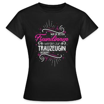 Nur Die Besten Freundinnen Werden Zur Trauzeugin B - Frauen T-Shirt - Schwarz - Vorne - AI Model Female 172 dark (172cm)