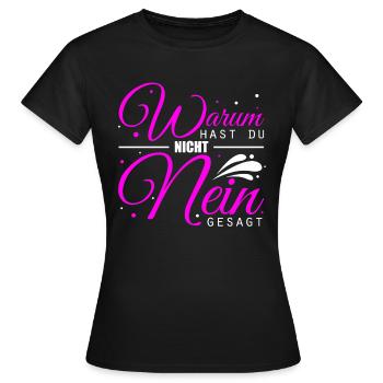 Warum Hast Du Nicht Nein Gesagt - Schlager Malle P - Frauen T-Shirt - Schwarz - Vorne - AI Model Female 172 dark (172cm)