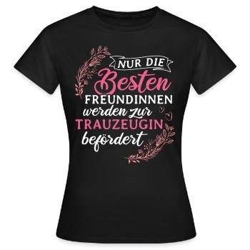 Beste Freundin Trauzeugin Hochzeit Junggesellinnen - Frauen T-Shirt - Schwarz - Vorne - AI Model Female 172 dark (172cm)