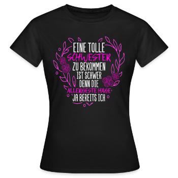 Eine Tolle Schwester Zu Bekommen Ist Schwer Geschw - Frauen T-Shirt - Schwarz - Vorne - AI Model Female 172 dark (172cm)