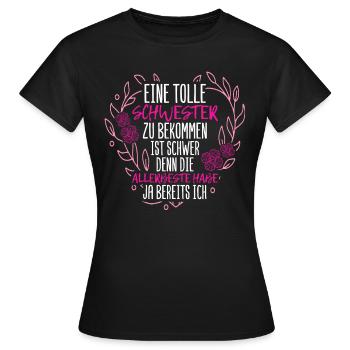 Eine Tolle Schwester Zu Bekommen Ist Schwer Schwes - Frauen T-Shirt - Schwarz - Vorne - AI Model Female 172 dark (172cm)
