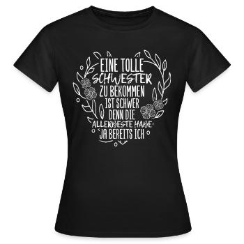 Eine Tolle Schwester Zu Bekommen Ist Schwer Beste - Frauen T-Shirt - Schwarz - Vorne - AI Model Female 172 dark (172cm)