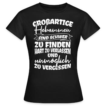 GROßARTIGE Hebammen Sind Schwer Zu Finden Baby Heb - Frauen T-Shirt - Schwarz - Vorne - AI Model Female 172 dark (172cm)