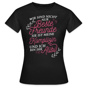 Beste Freundin Komplizin & Alibi Spruch Tolle Freu - Frauen T-Shirt - Schwarz - Vorne - AI Model Female 172 dark (172cm)