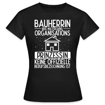 Bauherrin Multitasking Organisations Prinzessin Ha - Frauen T-Shirt - Schwarz - Vorne - AI Model Female 172 dark (172cm)