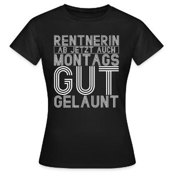 Rentnerin Ab Jetzt Auch Montags Gut Gelaunt! Omi O - Frauen T-Shirt - Schwarz - Vorne - AI Model Female 172 dark (172cm)