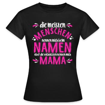 Meisten Menschen nennen mich beim Namen wichtigste - Frauen T-Shirt - Schwarz - Vorne - AI Model Female 172 dark (172cm)