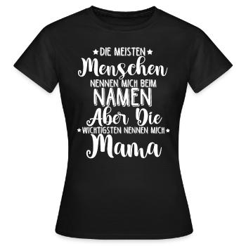 Meisten Menschen nennen mich beim Namen wichtigste - Frauen T-Shirt - Schwarz - Vorne - AI Model Female 172 dark (172cm)