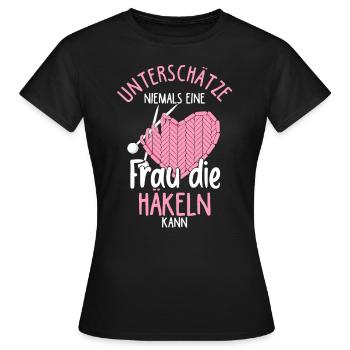 Unterschätze Niemals eine Frau Die Häkeln Kann Häk - Frauen T-Shirt - Schwarz - Vorne - AI Model Female 172 dark (172cm)