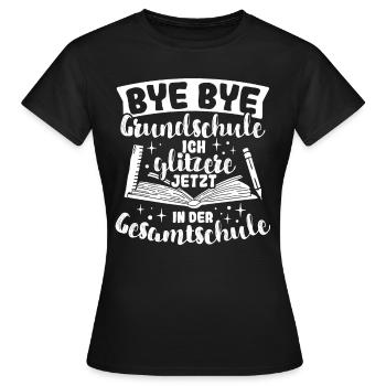 BYE BYE Grundschule ICH GLITZERE JETZT IN DER Gesa - Frauen T-Shirt - Schwarz - Vorne - AI Model Female 172 dark (172cm)