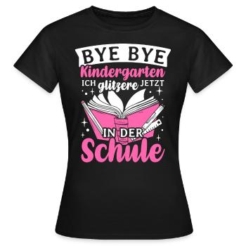 BYE BYE Grundschule ICH GLITZERE JETZT IN DER Schu - Frauen T-Shirt - Schwarz - Vorne - AI Model Female 172 dark (172cm)