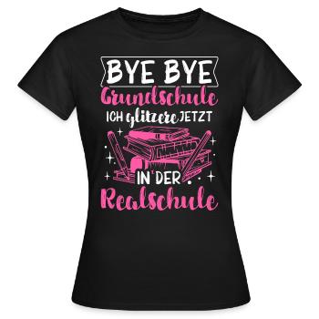 BYE BYE Grundschule ICH GLITZERE JETZT IN DER Real - Frauen T-Shirt - Schwarz - Vorne - AI Model Female 172 dark (172cm)