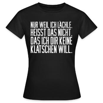 Weil Ich Lächle Heißt Nicht Das Ich Dir Keine Klat - Frauen T-Shirt - Schwarz - Vorne - AI Model Female 172 dark (172cm)