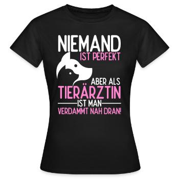 Niemand ist perfekt aber als Tierärztin ist man na - Frauen T-Shirt - Schwarz - Vorne - AI Model Female 172 dark (172cm)
