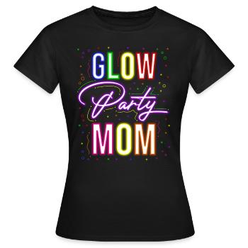 Glow Party Mom Happy Birthday Mom Outfit Gift Part - Frauen T-Shirt - Schwarz - Vorne - AI Model Female 172 dark (172cm)