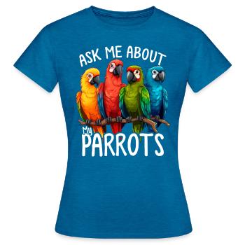 Posez-moi une question sur Funny Parrot Quaker Parrot Bird Owner - T-shirt Femme - bleu saphir antique chiné - Devant - AI Model Female 172 dark (172cm)