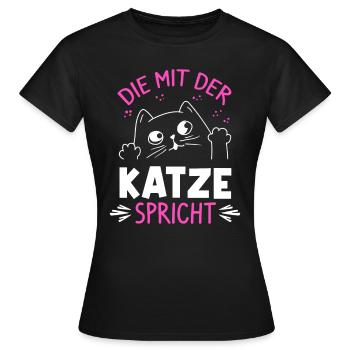 Die Mit Der Katze Spricht Katze Kätzchen Kater Cat - Frauen T-Shirt - Schwarz - Vorne - AI Model Female 172 dark (172cm)