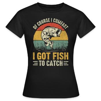Bien sûr, je jouis, j’ai du poisson à attraper drôle - T-shirt Femme - noir - Devant - AI Model Female 172 dark (172cm)