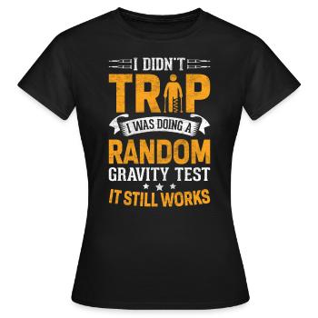 Drôle Gravité Maladroit Chute Os Cassé Gravité - T-shirt Femme - noir - Devant - AI Model Female 172 dark (172cm)
