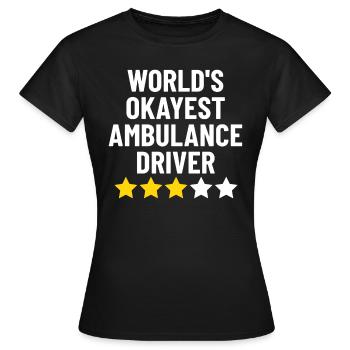 World's Okayest Ambulance Driver Funny Ambulance - Women's T-Shirt - black - Front - AI Model Female 172 dark (172cm)