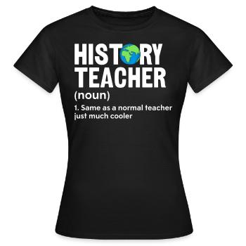 Professeur d’histoire Histoire drôle Définition - T-shirt Femme - noir - Devant - AI Model Female 172 dark (172cm)