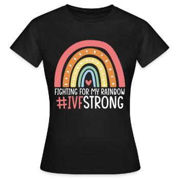Se battre pour mon arc-en-ciel IVF Collecte d’ovules drôle - T-shirt Femme - noir - Devant - AI Model Female 172 dark (172cm)