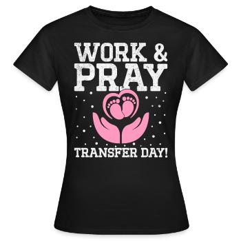 Wake Pray Transfer Day Fécondation in vitro - T-shirt Femme - noir - Devant - AI Model Female 172 dark (172cm)