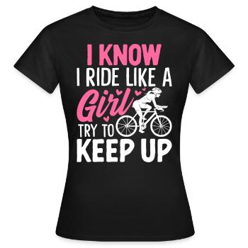 I Know I Ride Like A Girl Try to Keep Up Funny - Women's T-Shirt - black - Front - AI Model Female 172 dark (172cm)
