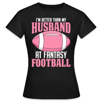 Je suis meilleur que mon mari au Fantasy Football - T-shirt Femme - noir - Devant - AI Model Female 172 dark (172cm)