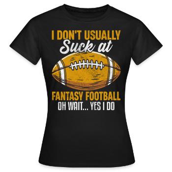 Je ne suis pas nul au Fantasy Football Commish FFL en dernier - T-shirt Femme - noir - Devant - AI Model Female 172 dark (172cm)