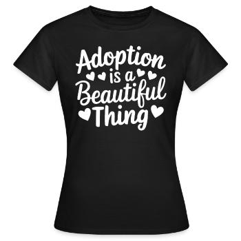 Adoption Ist Eine Schöne Sache: Elternschaft Lustig - Frauen T-Shirt - Schwarz - Vorne - AI Model Female 172 dark (172cm)