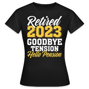 Goodbye Tension Hello Pension Retired 2025 Funny - Women's T-Shirt - black - Front - AI Model Female 172 dark (172cm)