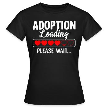Adoption Chargement Veuillez patienter Adoption drôle - T-shirt Femme - noir - Devant - AI Model Female 172 dark (172cm)