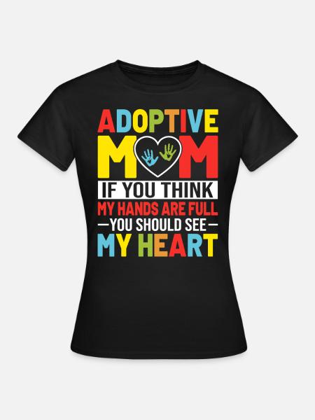 Si vous pensez que mes mains sont une mère adoptive complète - T-shirt Femme - noir