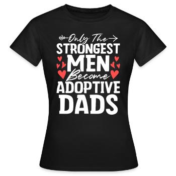 Seulement les hommes les plus forts Drôle Adoption Papa Gotcha - T-shirt Femme - noir - Devant - AI Model Female 172 dark (172cm)