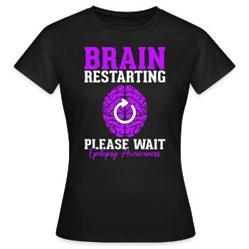 Redémarrage du cerveau Veuillez patienter Épilepsie épileptique - T-shirt Femme - noir - Devant - AI Model Female 172 dark (172cm)