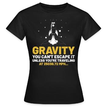 Gravité Vous ne pouvez pas y échapper Drôle Science de la gravité - T-shirt Femme - noir - Devant - AI Model Female 172 dark (172cm)
