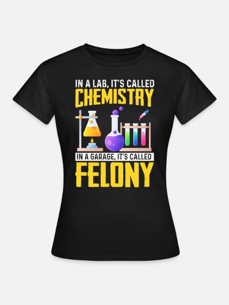 In einem Labor heißt das Chemistry Garage Funny - Frauen T-Shirt - Schwarz