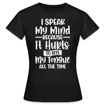I Speak My Mind Because It Hurts to Bite My - Women's T-Shirt - black - Front - AI Model Female 172 dark (172cm)