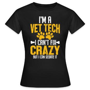 I Can't Fix Crazy Funny Veterinary Pet Care Vet - Women's T-Shirt - black - Front - AI Model Female 172 dark (172cm)
