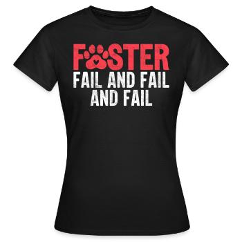 Foster Fail Lustige Haustierrettung Pflegeheim - Frauen T-Shirt - Schwarz - Vorne - AI Model Female 172 dark (172cm)