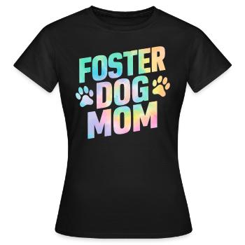 Foster Dog Mom Tie Dye Animal Rescue Foster Care - Women's T-Shirt - black - Front - AI Model Female 172 dark (172cm)