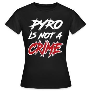 pyro is not a crime - Women's T-Shirt - black - Front - AI Model Female 172 dark (172cm)