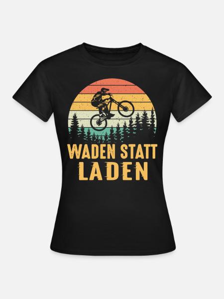 Waden statt laden - Frauen T-Shirt - Schwarz