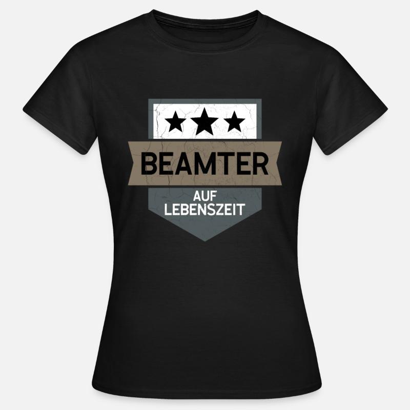 Beamter auf Lebenszeit - Frauen T-Shirt - Schwarz